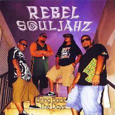 Bring Back the Days mp3 Album by Rebel Souljahz