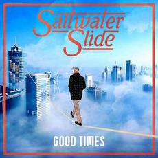 Good Times mp3 Single by Saltwater Slide