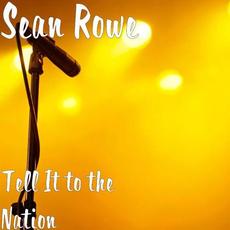 Tell It to the Nation mp3 Single by Sean Rowe