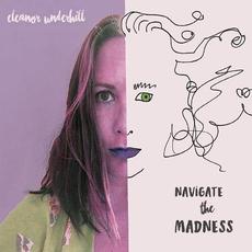 Navigate the Madness mp3 Album by Eleanor Underhill