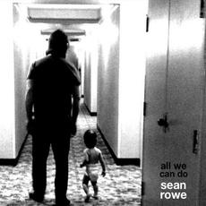 All We Can Do mp3 Album by Sean Rowe