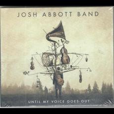 Until My Voice Goes Out mp3 Album by Josh Abbott Band