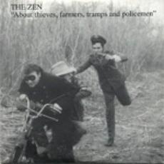 About Thieves, Farmers, Tramps and Policemen mp3 Album by The Zen