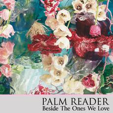 Beside the Ones We Love mp3 Album by Palm Reader