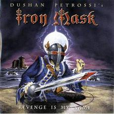 Revenge Is My Name mp3 Album by Iron Mask