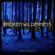 Broken Wilderness mp3 Album by Kenny Bissett