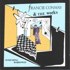 Something Borrowed mp3 Album by Francie Conway & The Works