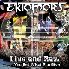 Live And Raw: ...You Get What You Give mp3 Live by Ektomorf