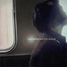 Off the Radar mp3 Album by Ally Kerr