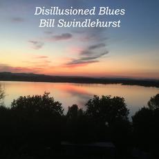 Disillusioned Blues mp3 Album by Bill Swindlehurst