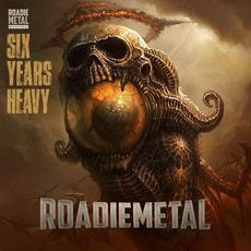 Roadie Metal: Six Years Heavy mp3 Compilation by Various Artists