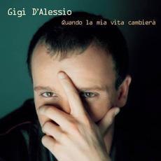 Quando la mia vita cambierà mp3 Album by Gigi D'Alessio