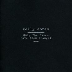 Only the Names Have Been Changed mp3 Album by Kelly Jones