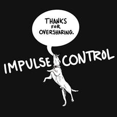 Thanks For Oversharing mp3 Album by Impulse Control