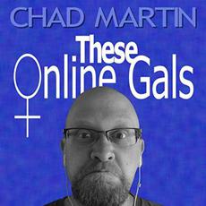 These Online Gals mp3 Album by Chad Martin