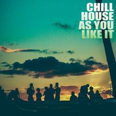 Chill House As You Like It mp3 Compilation by Various Artists