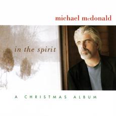 In the Spirit: A Christmas Album mp3 Album by Michael McDonald