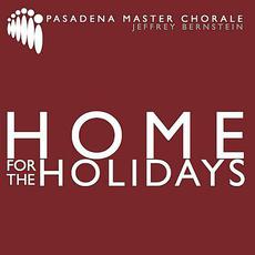 Home for the Holidays mp3 Album by Pasadena Master Chorale & Jeffrey Bernstein