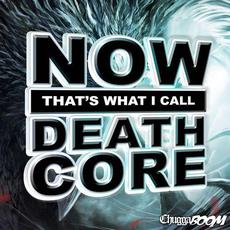 Now That's What I Call Deathcore mp3 Album by ChuggaBoom