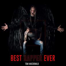 Best Rapper Ever mp3 Single by Tom MacDonald
