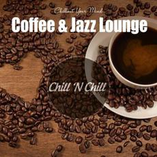 Chillout Your Mind: Coffee & Jazz Lounge mp3 Compilation by Various Artists