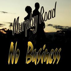 No Business mp3 Album by Murphy Road