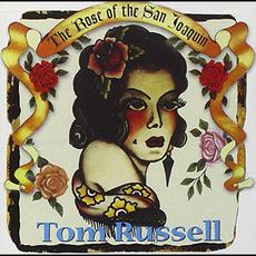 The Rose of the San Joaquin mp3 Album by Tom Russell