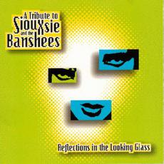 Reflections in the Looking Glass: A Tribute to Siouxsie and the Banshees mp3 Compilation by Various Artists