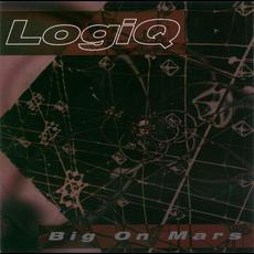 Big On Mars (Re-Issue) mp3 Album by LogiQ
