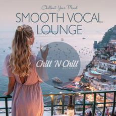 Chillout Your Mind: Smooth Vocal Lounge mp3 Compilation by Various Artists