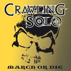 March Or Die mp3 Album by Crawling Solo
