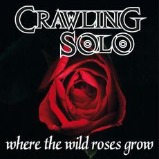 Where The Wild Roses Grow mp3 Album by Crawling Solo