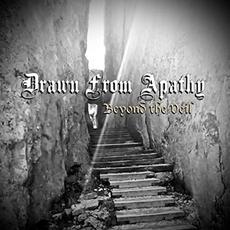 Beyond The Veil mp3 Album by Drawn From Apathy