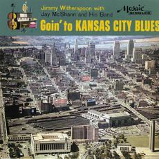 Goin' to Kansas City Blues (Re-Issue) mp3 Album by Jimmy Witherspoon & Jay McShann