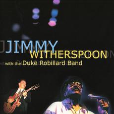 Jimmy Witherspoon With the Duke Robillard Band mp3 Album by Jimmy Witherspoon & The Duke Robillard Band