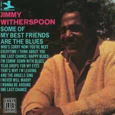 Some of My Best Friends Are the Blues (Re-Issue) mp3 Album by Jimmy Witherspoon