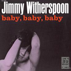 Baby, Baby, Baby (Re-Issue) mp3 Album by Jimmy Witherspoon