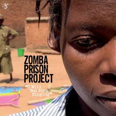 I Will Not Stop Singing mp3 Album by Zomba Prison Project
