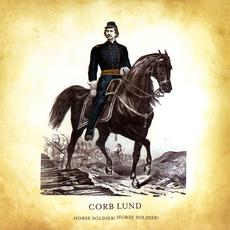 Horse Soldier! Horse Soldier! mp3 Album by Corb Lund & The Hurtin' Albertans