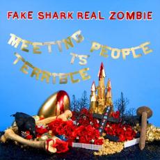 Meeting People Is Terrible mp3 Album by Fake Shark-Real Zombie