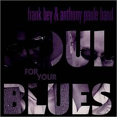 Soul For Your Blues mp3 Live by Frank Bey & Anthony Paul Band
