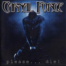 Please... Die! mp3 Album by Carnal Forge
