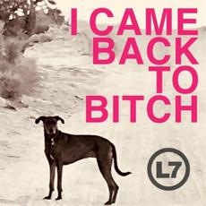 I Came Back to Bitch mp3 Single by L7