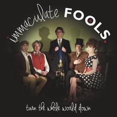 Turn The Whole World Down mp3 Album by Immaculate Fools