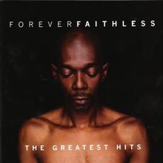 Forever Faithless: The Greatest Hits mp3 Artist Compilation by Faithless