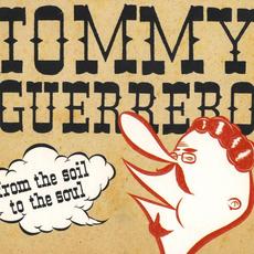 From the Soil to the Soul mp3 Album by Tommy Guerrero