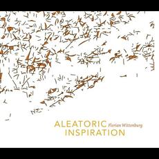 Aleatoric Inspiration mp3 Album by Florian Wittenburg