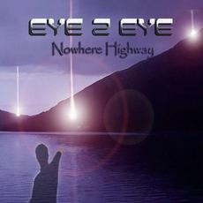 Nowhere Highway mp3 Album by Eye 2 Eye