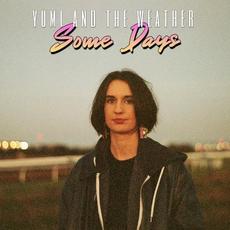 Some Days mp3 Album by Yumi and the Weather