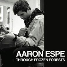Through Frozen Forests mp3 Album by Aaron Espe